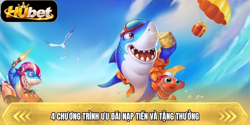 4 chương trình ưu đãi nạp tiền và tặng thưởng