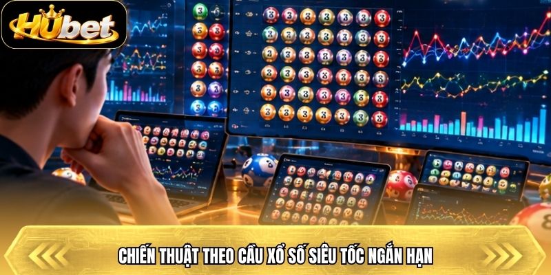 Chiến thuật theo cầu xổ số siêu tốc ngắn hạn