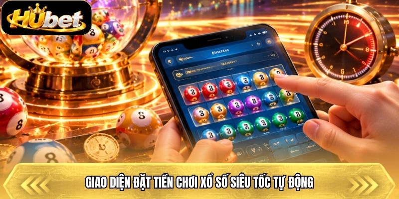 Giao diện đặt tiền chơi xổ số siêu tốc tự động