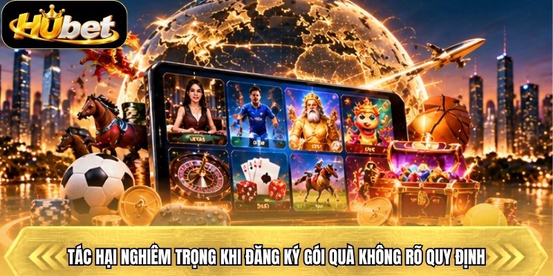 Tác hại nghiêm trọng khi đăng ký gói quà không rõ quy định